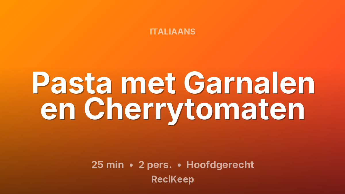 Receptkaart Pasta met Garnalen en Cherrytomaten – Hoofdgerecht
