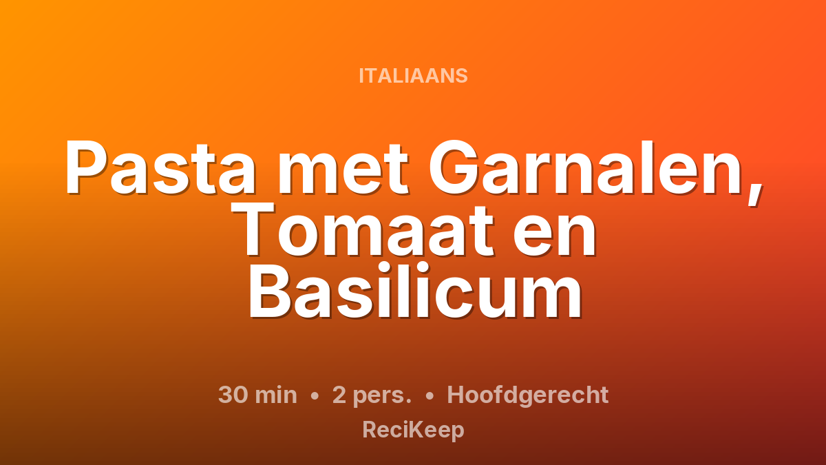 Receptkaart Pasta met Garnalen, Tomaat en Basilicum – Hoofdgerecht