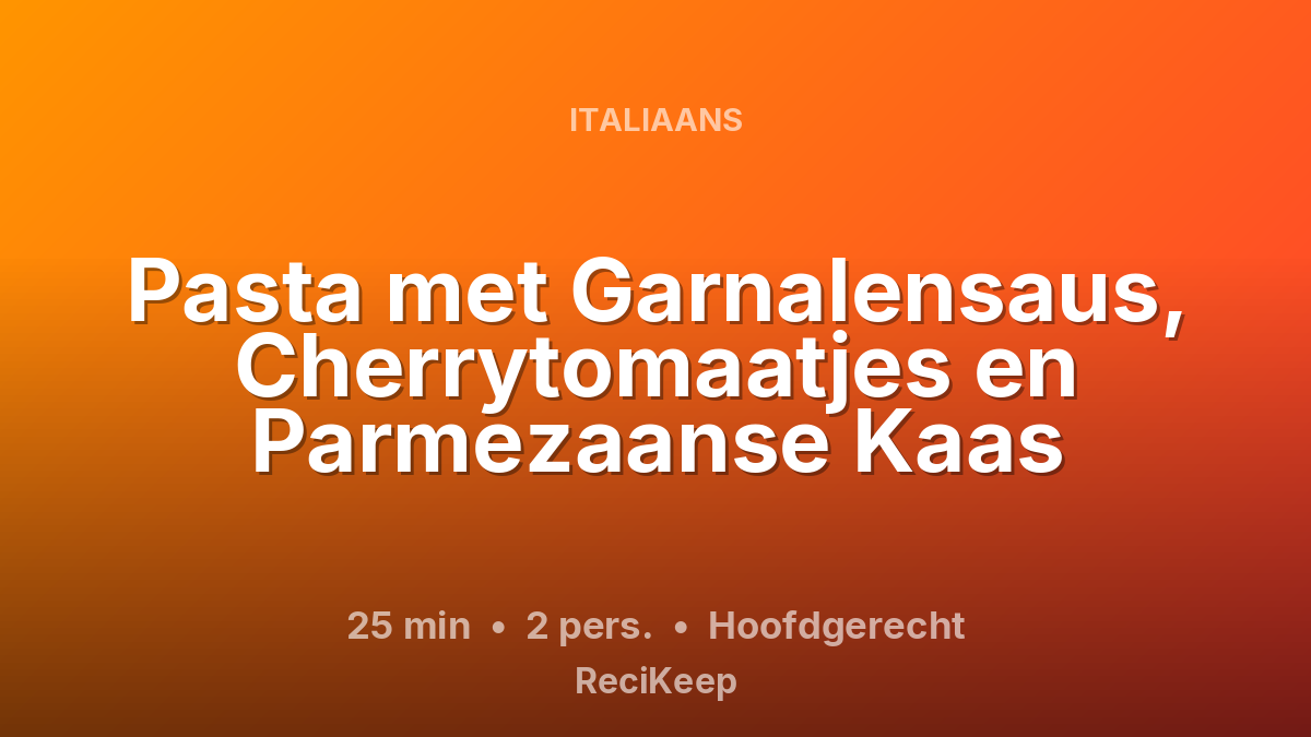Receptkaart Pasta met Garnalensaus, Cherrytomaatjes en Parmezaanse Kaas – Hoofdgerecht