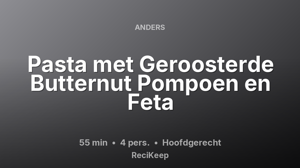 Receptkaart Pasta met Geroosterde Butternut Pompoen en Feta – Hoofdgerecht