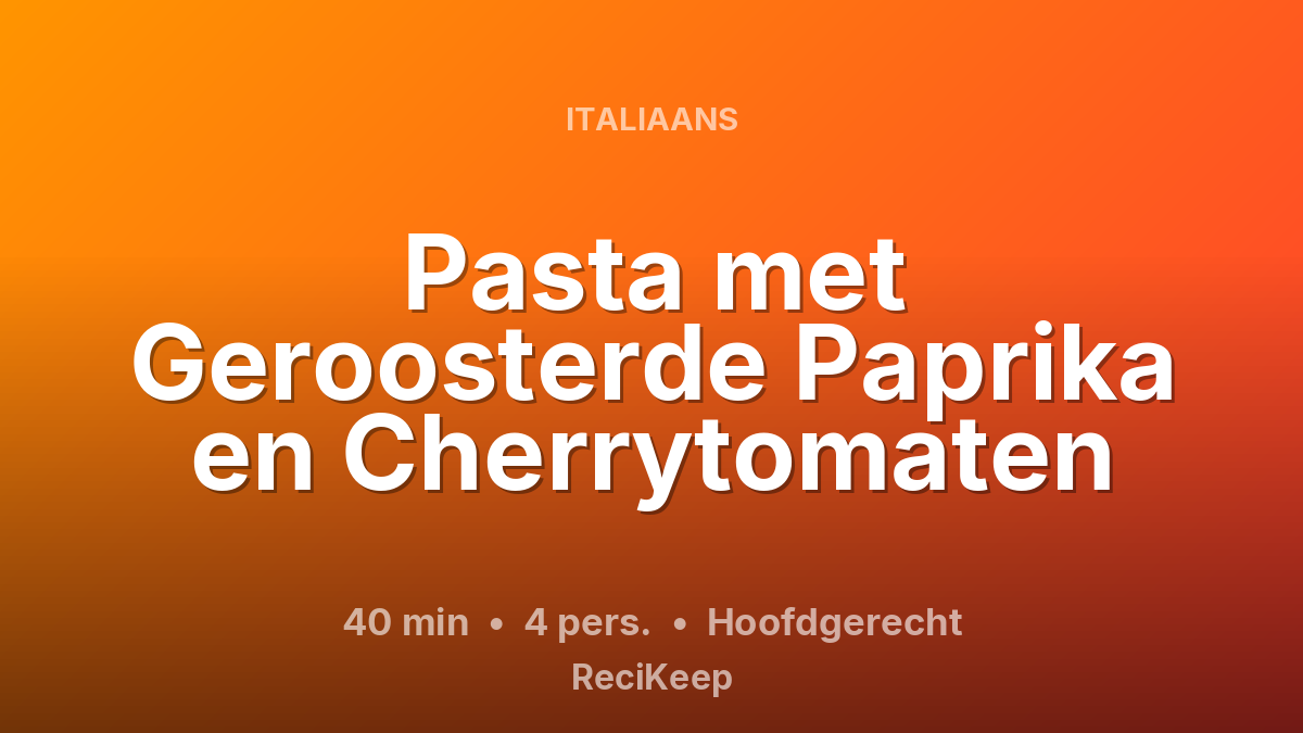 Receptkaart Pasta met Geroosterde Paprika en Cherrytomaten – Hoofdgerecht