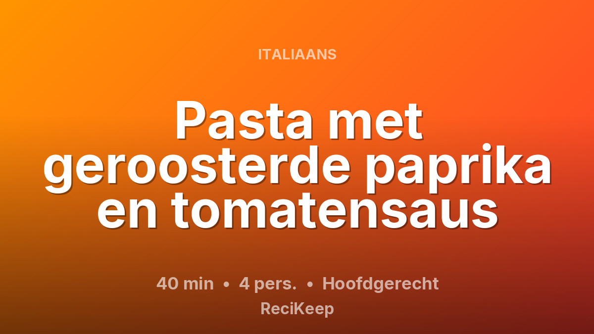 Receptkaart Pasta met geroosterde paprika en tomatensaus – Hoofdgerecht