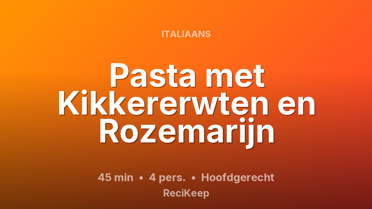 Receptkaart Pasta met Kikkererwten en Rozemarijn – Hoofdgerecht