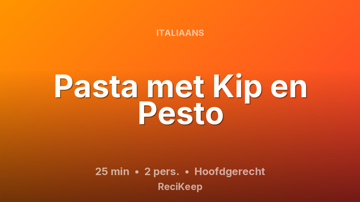Receptkaart Pasta met Kip en Pesto – Hoofdgerecht