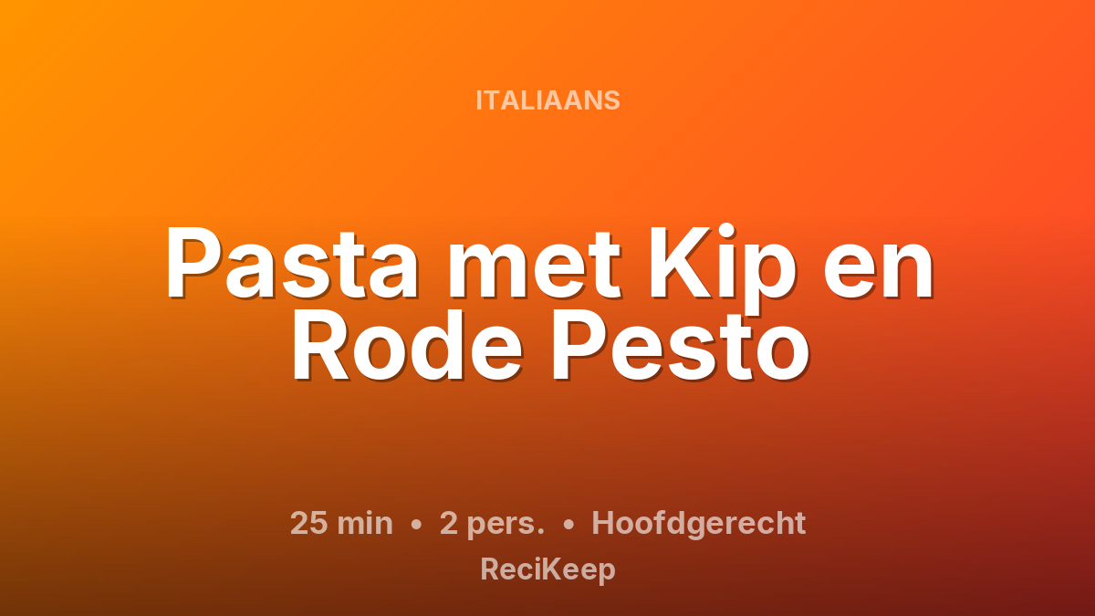 Receptkaart Pasta met Kip en Rode Pesto – Hoofdgerecht