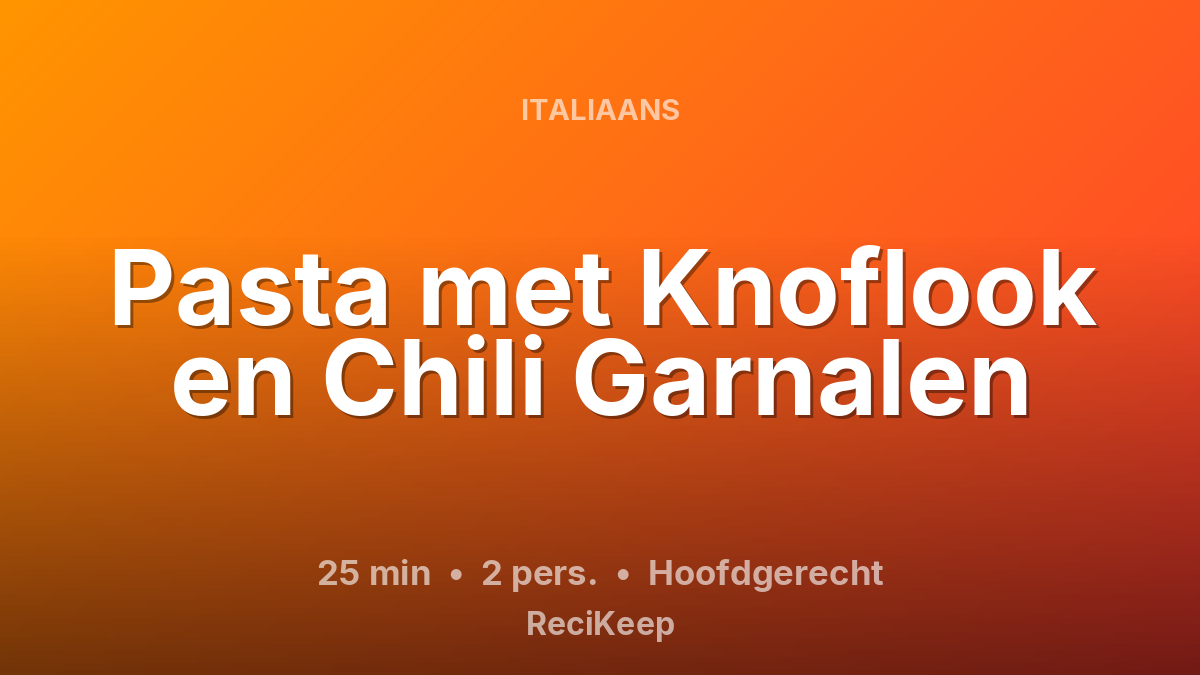 Receptkaart Pasta met Knoflook en Chili Garnalen – Hoofdgerecht