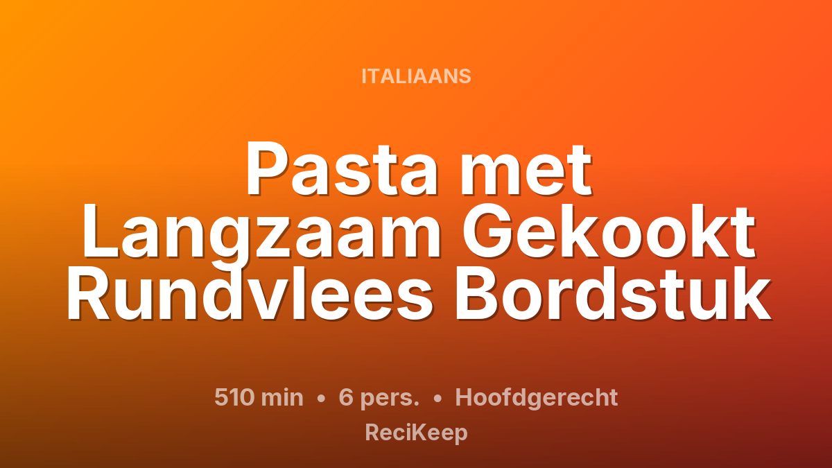 Receptkaart Pasta met Langzaam Gekookt Rundvlees Bordstuk – Hoofdgerecht