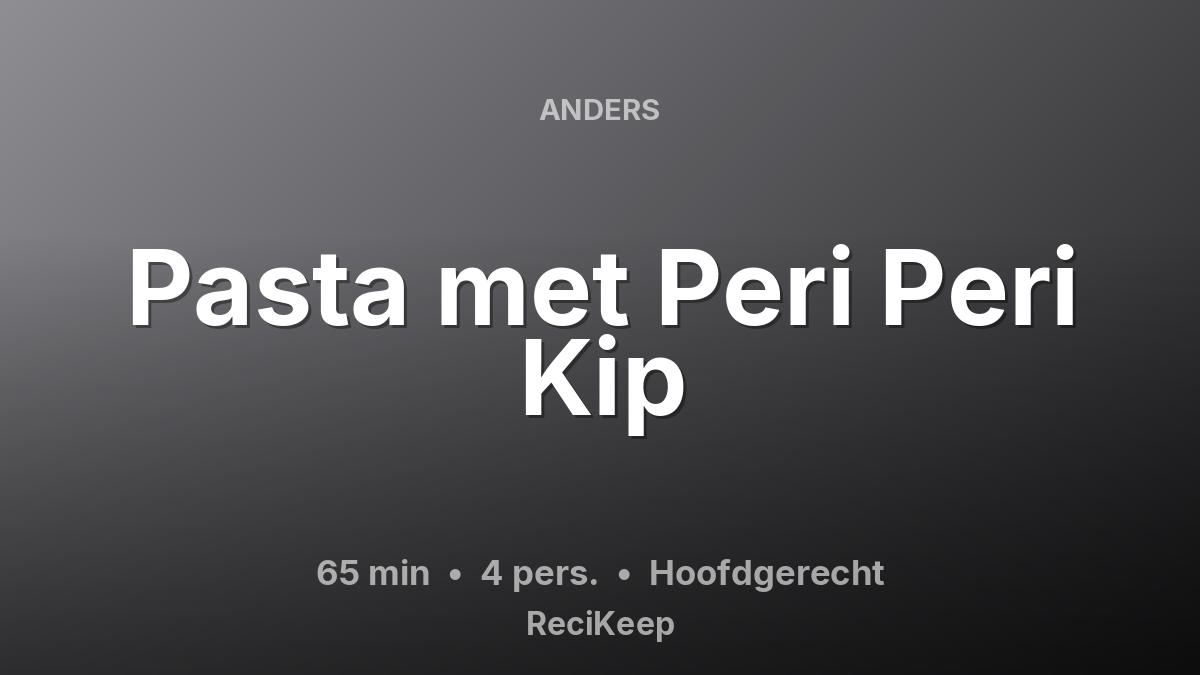 Receptkaart Pasta met Peri Peri Kip – Hoofdgerecht