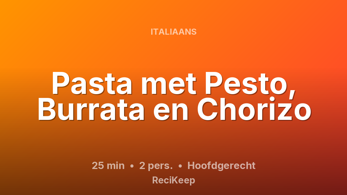 Receptkaart Pasta met Pesto, Burrata en Chorizo – Hoofdgerecht