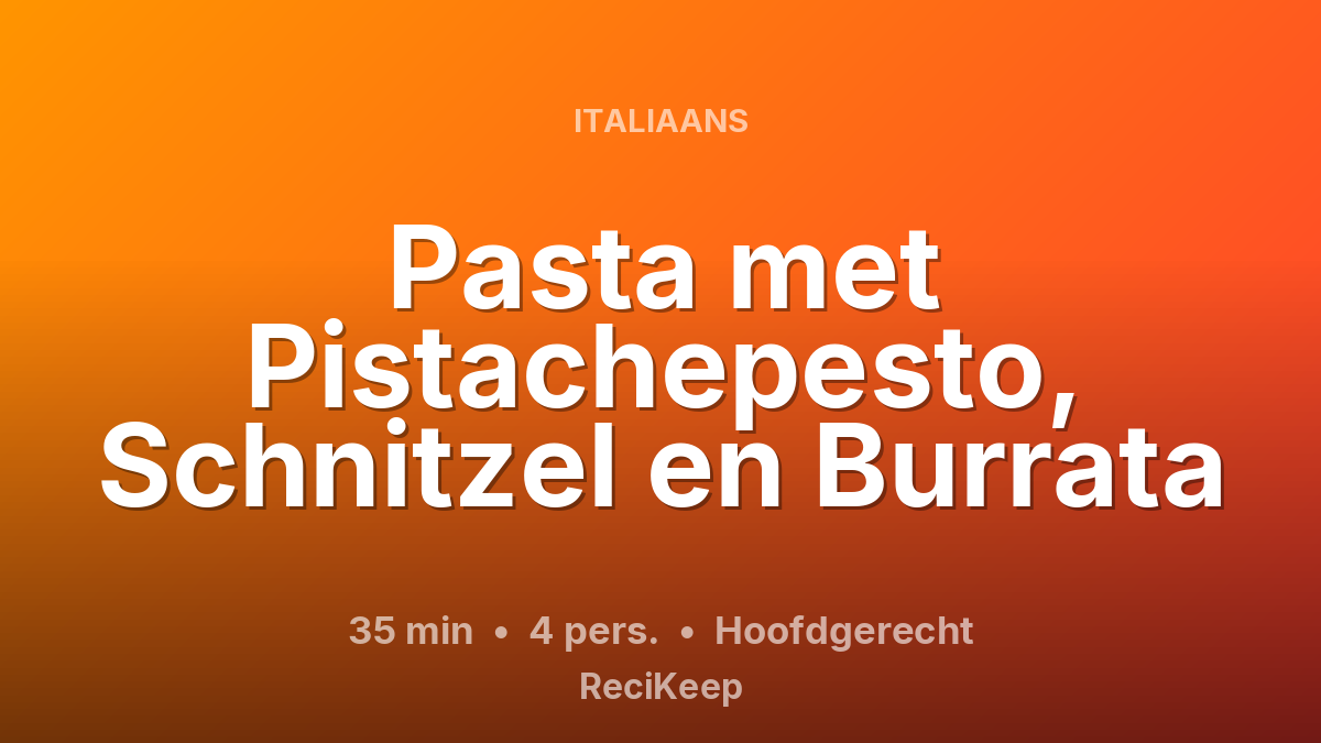 Receptkaart Pasta met Pistachepesto, Schnitzel en Burrata – Hoofdgerecht