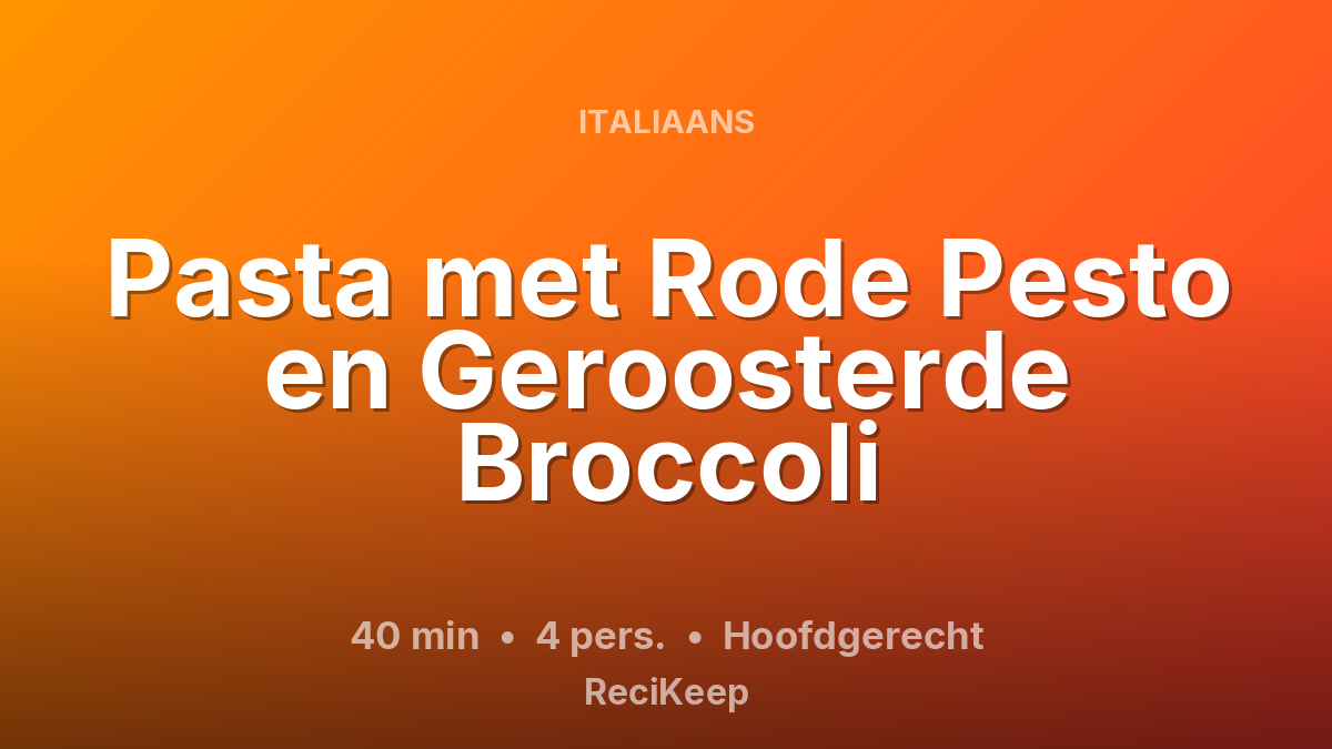 Receptkaart Pasta met Rode Pesto en Geroosterde Broccoli – Hoofdgerecht