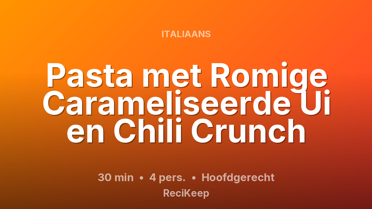 Receptkaart Pasta met Romige Carameliseerde Ui en Chili Crunch – Hoofdgerecht