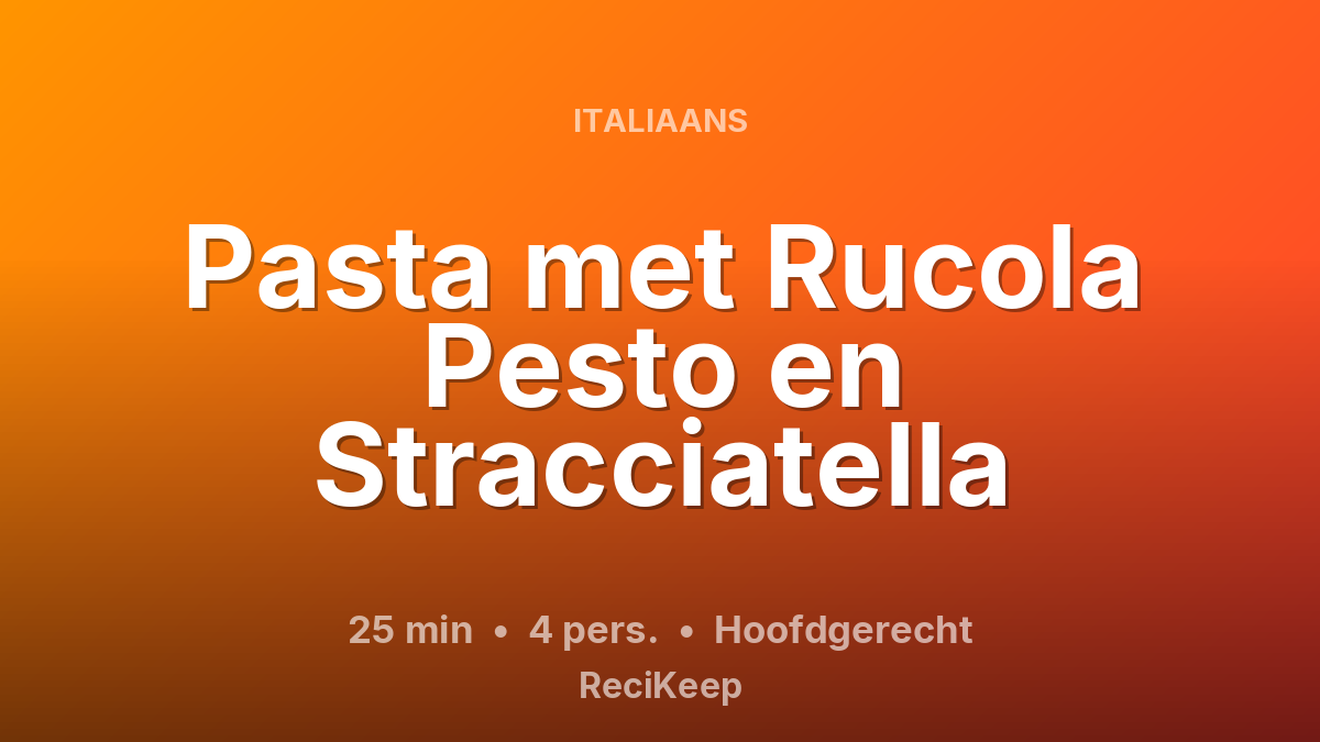 Receptkaart Pasta met Rucola Pesto en Stracciatella – Hoofdgerecht