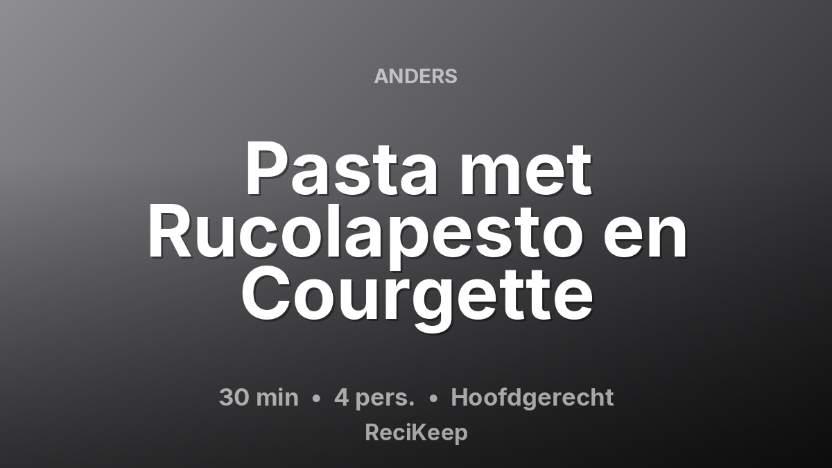 Receptkaart Pasta met Rucolapesto en Courgette – Hoofdgerecht