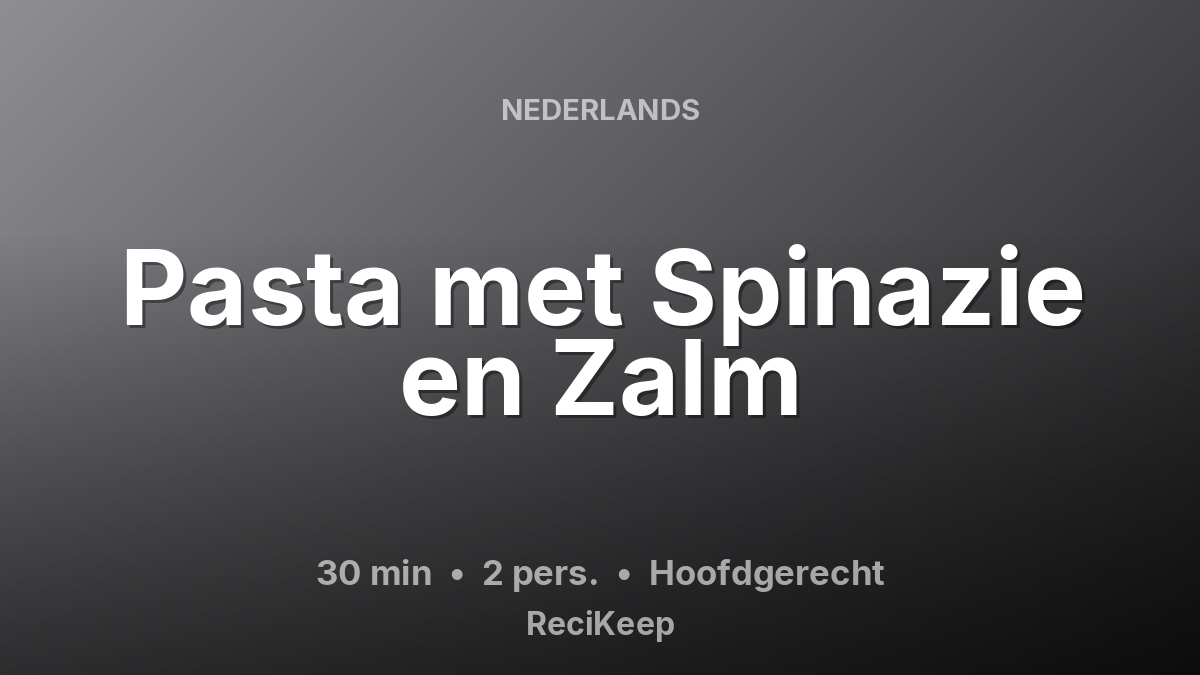 Receptkaart Pasta met Spinazie en Zalm – Hoofdgerecht