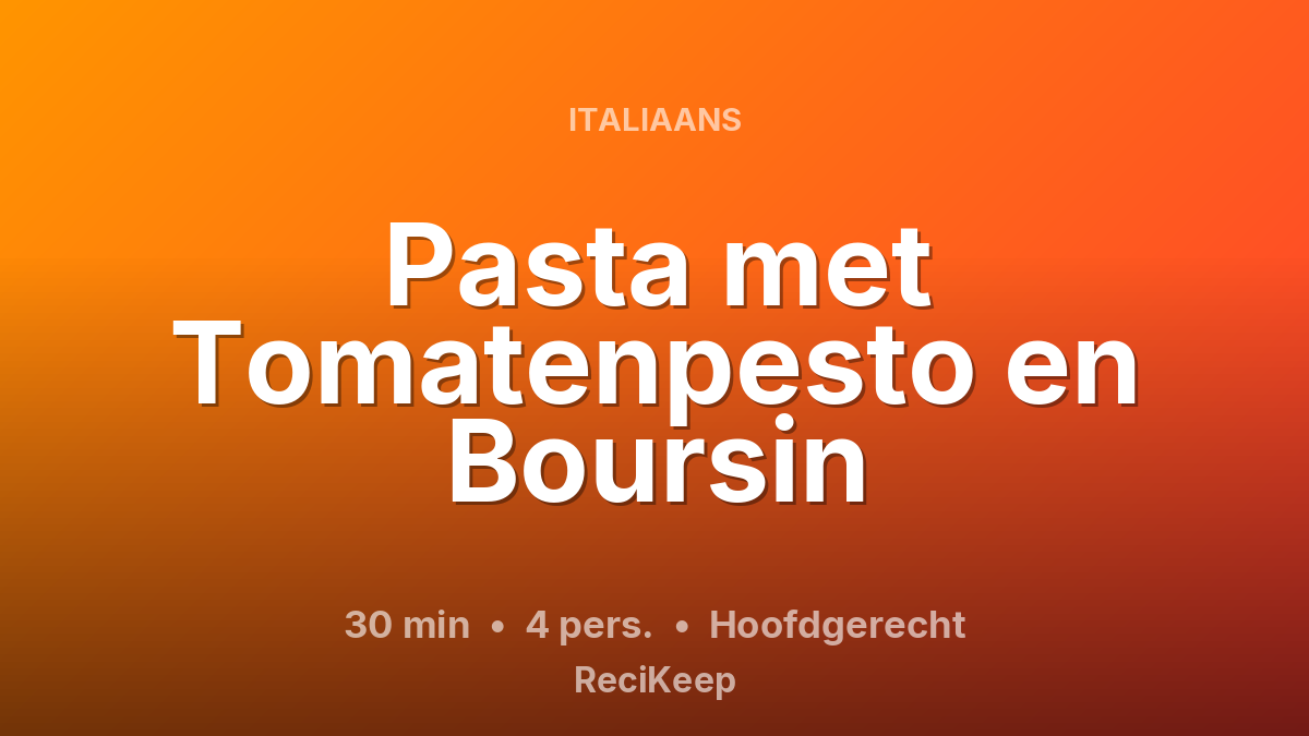 Receptkaart Pasta met Tomatenpesto en Boursin – Hoofdgerecht