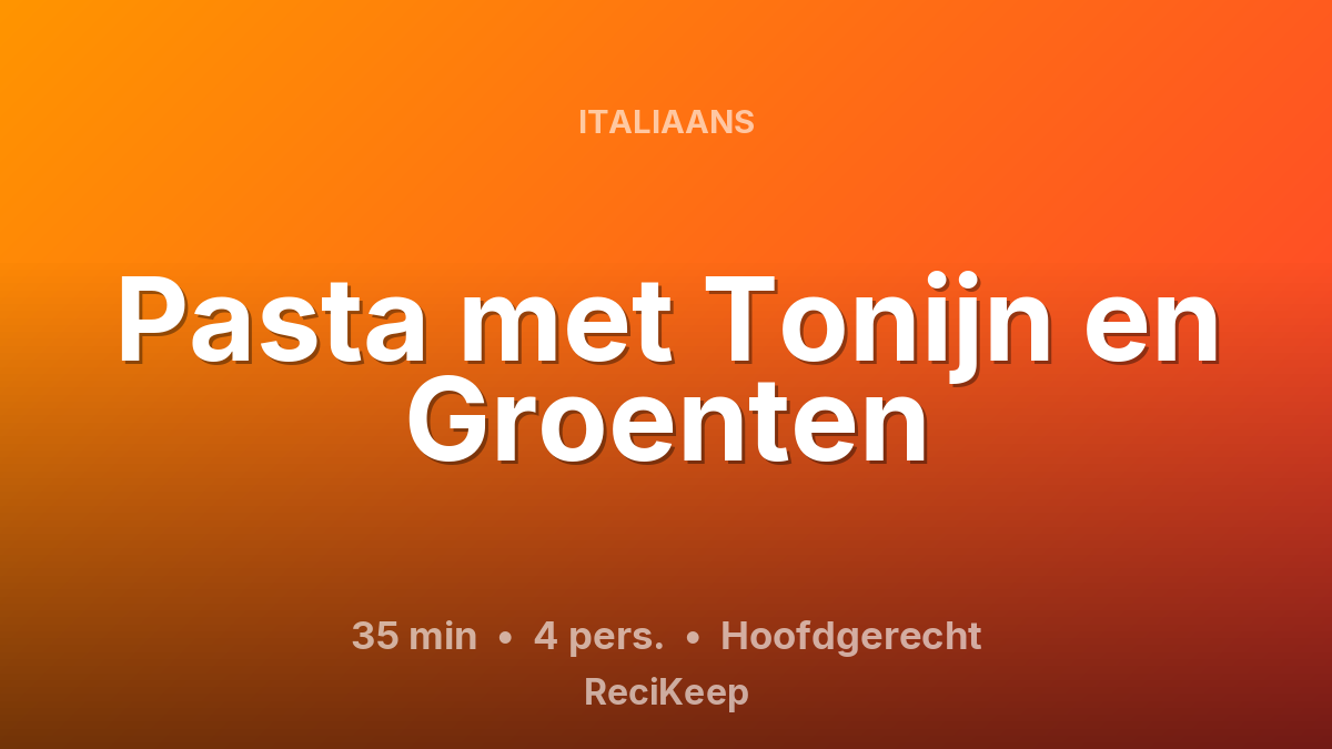 Receptkaart Pasta met Tonijn en Groenten – Hoofdgerecht
