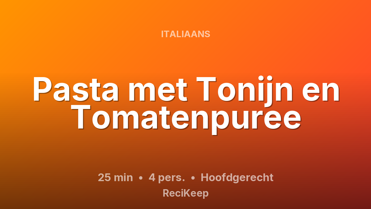 Receptkaart Pasta met Tonijn en Tomatenpuree – Hoofdgerecht