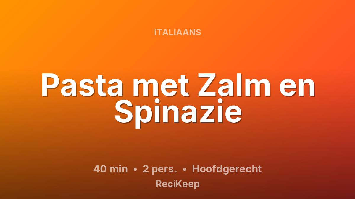 Receptkaart Pasta met Zalm en Spinazie – Hoofdgerecht