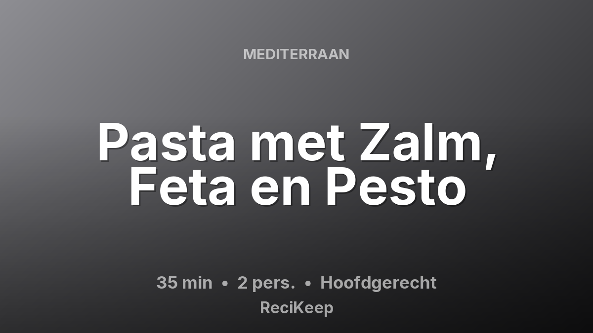 Receptkaart Pasta met Zalm, Feta en Pesto – Hoofdgerecht