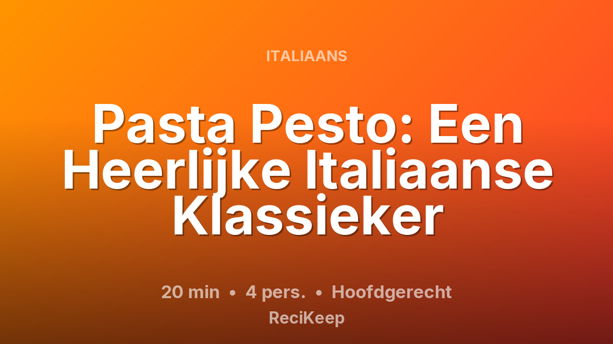 Receptkaart Pasta Pesto: Een Heerlijke Italiaanse Klassieker – Hoofdgerecht