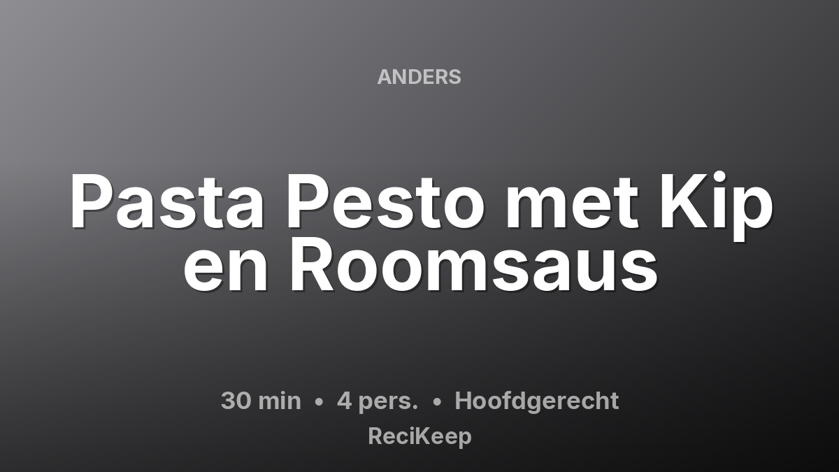 Receptkaart Pasta Pesto met Kip en Roomsaus – Hoofdgerecht