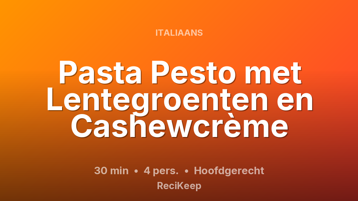 Receptkaart Pasta Pesto met Lentegroenten en Cashewcrème – Hoofdgerecht