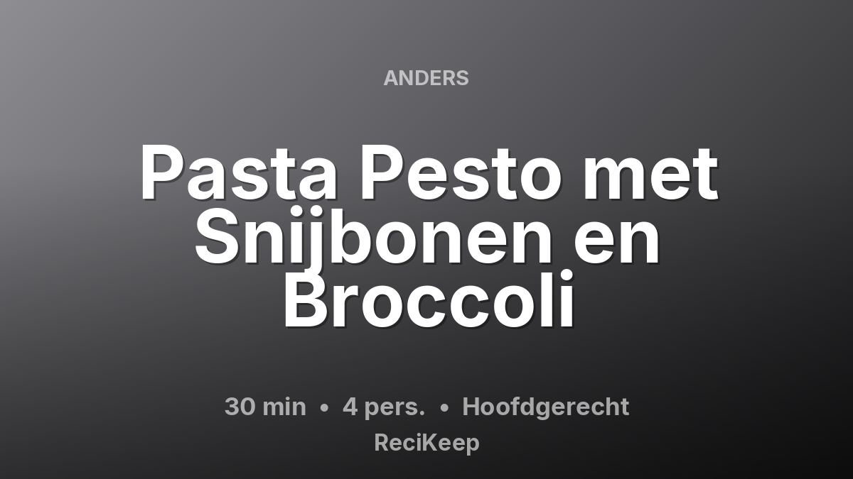 Receptkaart Pasta Pesto met Snijbonen en Broccoli – Hoofdgerecht