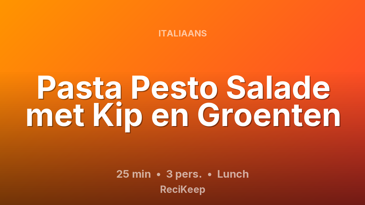 Receptkaart Pasta Pesto Salade met Kip en Groenten – Lunch