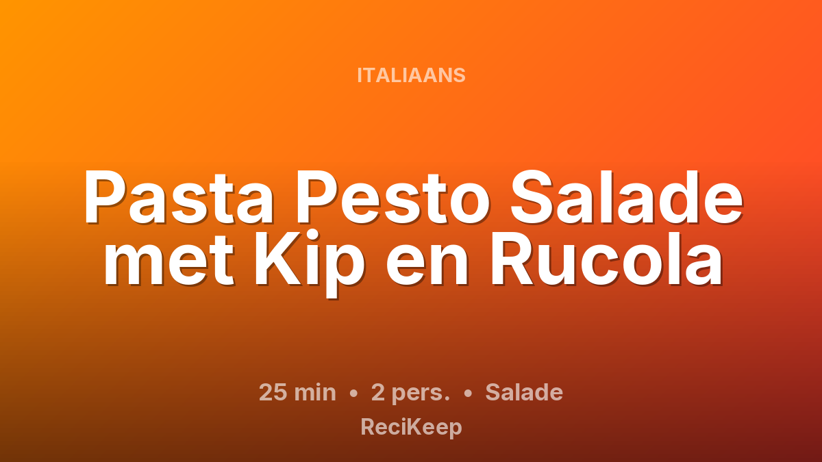 Receptkaart Pasta Pesto Salade met Kip en Rucola – Salade