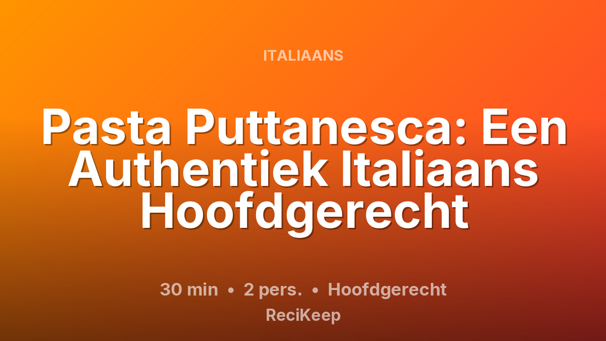 Receptkaart Pasta Puttanesca: Een Authentiek Italiaans Hoofdgerecht – Hoofdgerecht