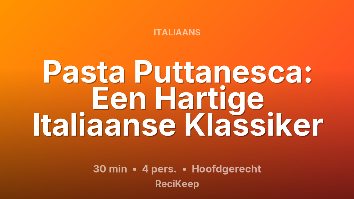 Receptkaart Pasta Puttanesca: Een Hartige Italiaanse Klassiker – Hoofdgerecht