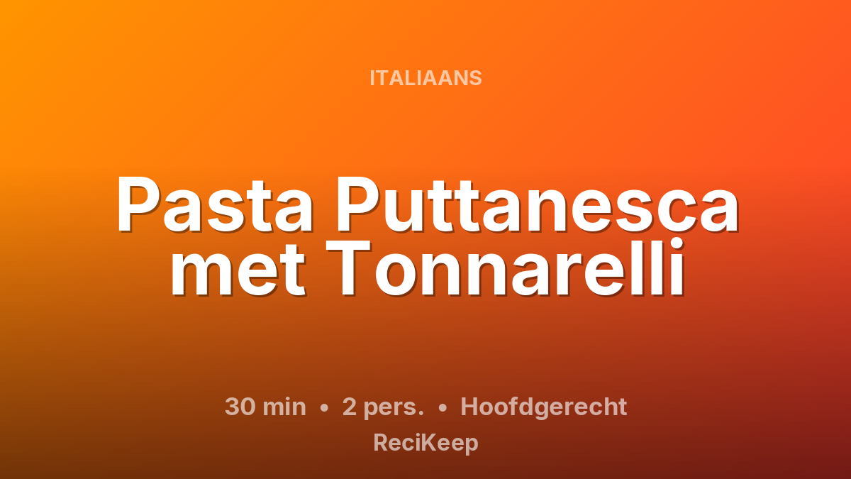 Receptkaart Pasta Puttanesca met Tonnarelli – Hoofdgerecht