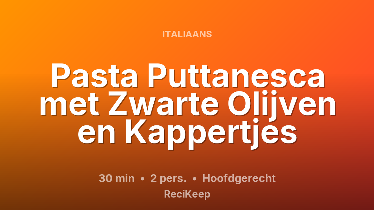 Receptkaart Pasta Puttanesca met Zwarte Olijven en Kappertjes – Hoofdgerecht
