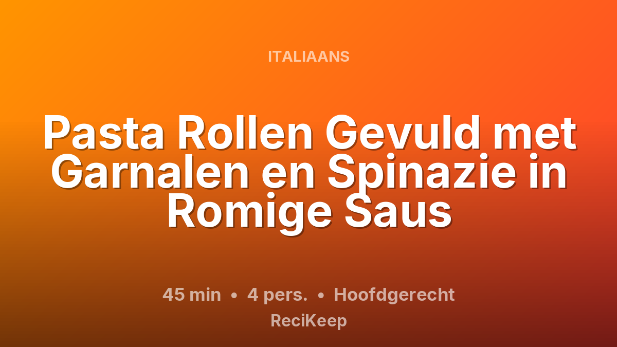 Receptkaart Pasta Rollen Gevuld met Garnalen en Spinazie in Romige Saus – Hoofdgerecht