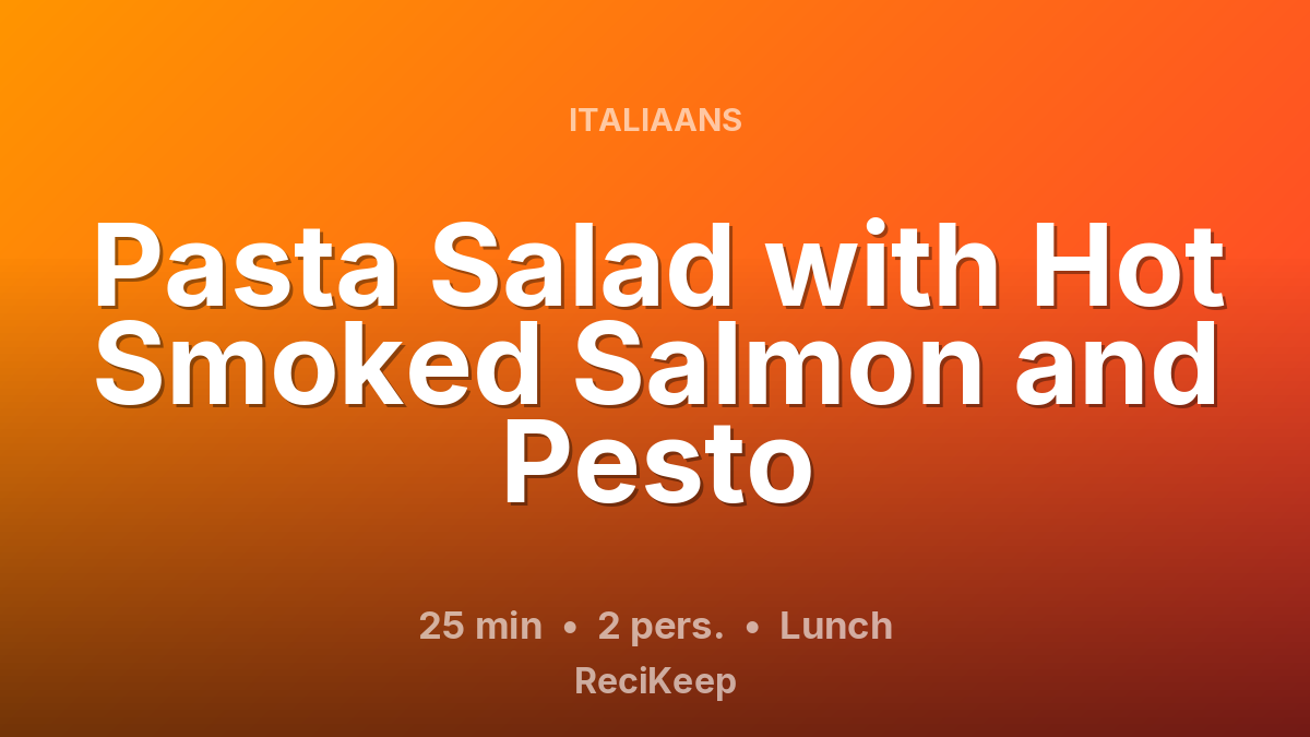 Receptkaart Pasta Salad with Hot Smoked Salmon and Pesto – Lunch