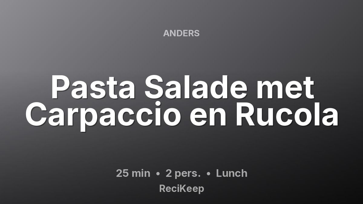 Receptkaart Pasta Salade met Carpaccio en Rucola – Lunch