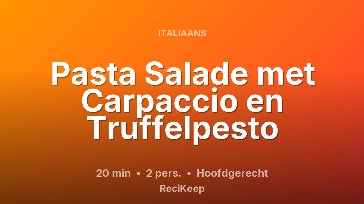 Receptkaart Pasta Salade met Carpaccio en Truffelpesto – Hoofdgerecht