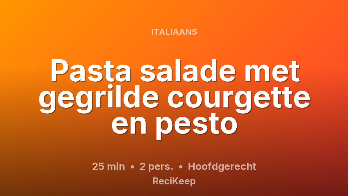 Receptkaart Pasta salade met gegrilde courgette en pesto – Hoofdgerecht