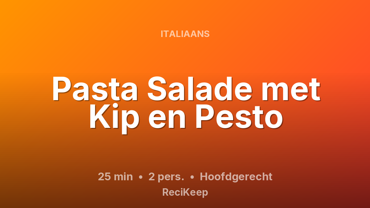 Receptkaart Pasta Salade met Kip en Pesto – Hoofdgerecht