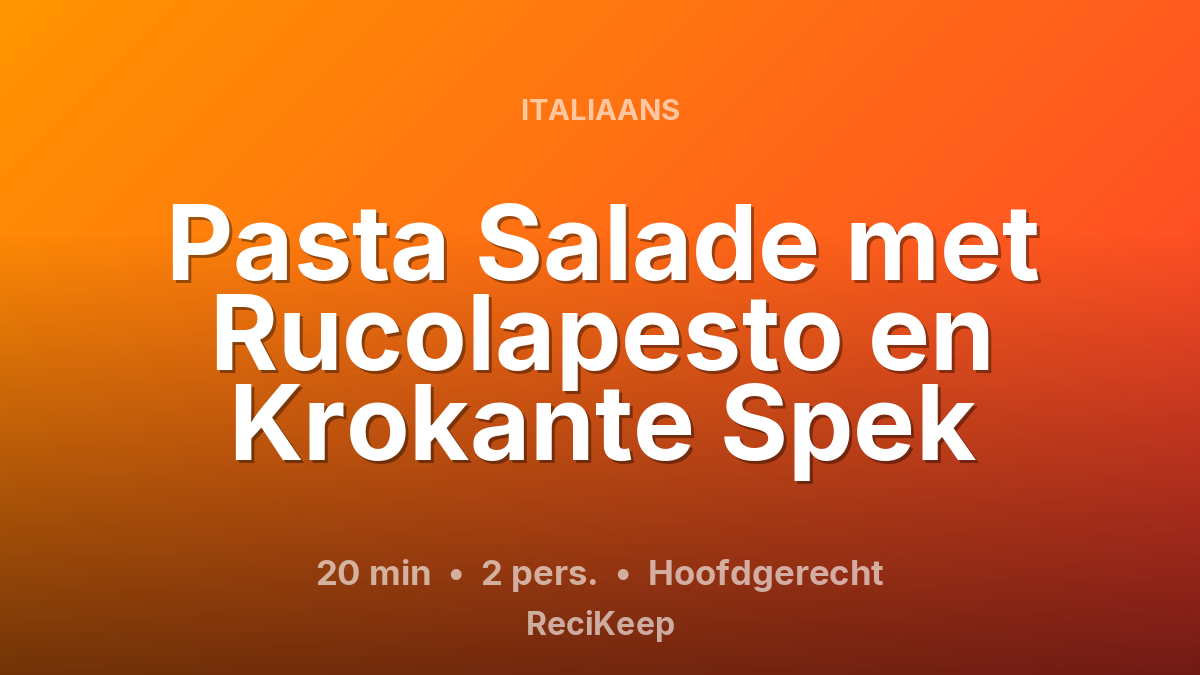 Receptkaart Pasta Salade met Rucolapesto en Krokante Spek – Hoofdgerecht