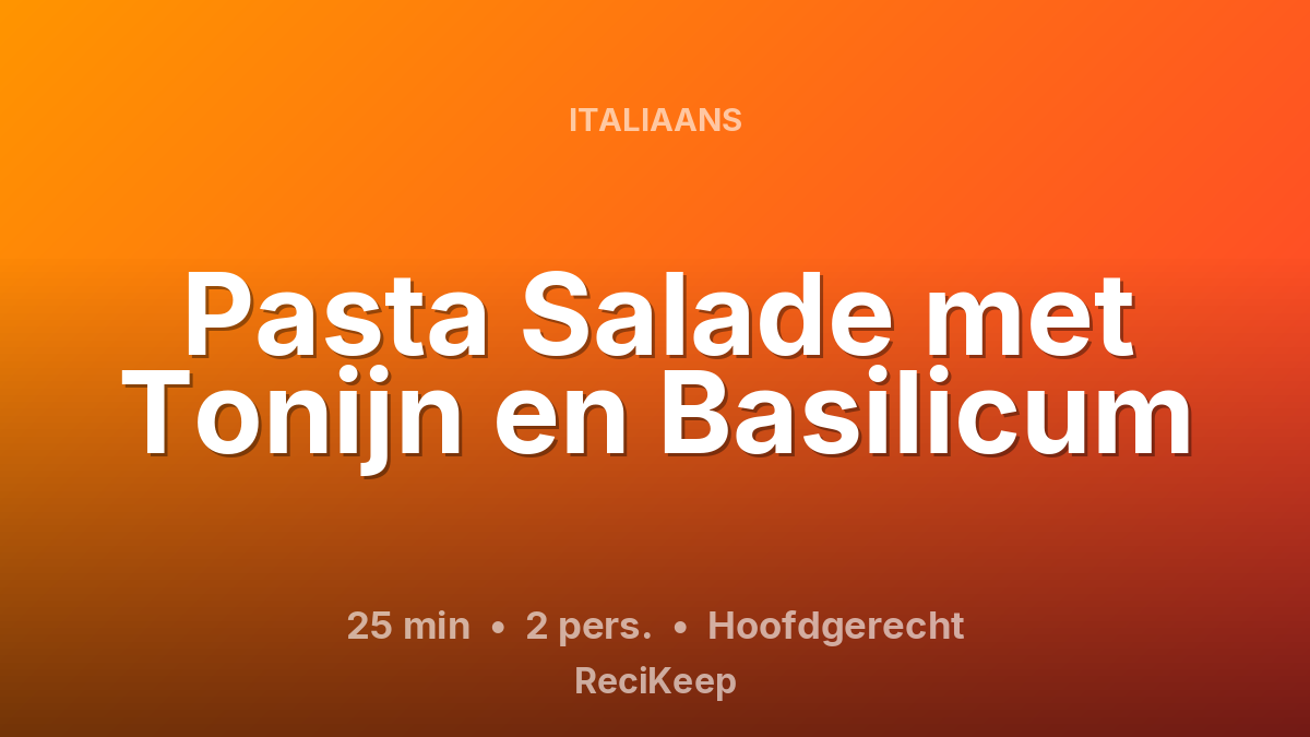 Receptkaart Pasta Salade met Tonijn en Basilicum – Hoofdgerecht