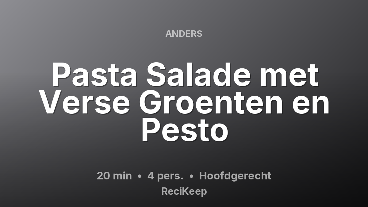 Receptkaart Pasta Salade met Verse Groenten en Pesto – Hoofdgerecht