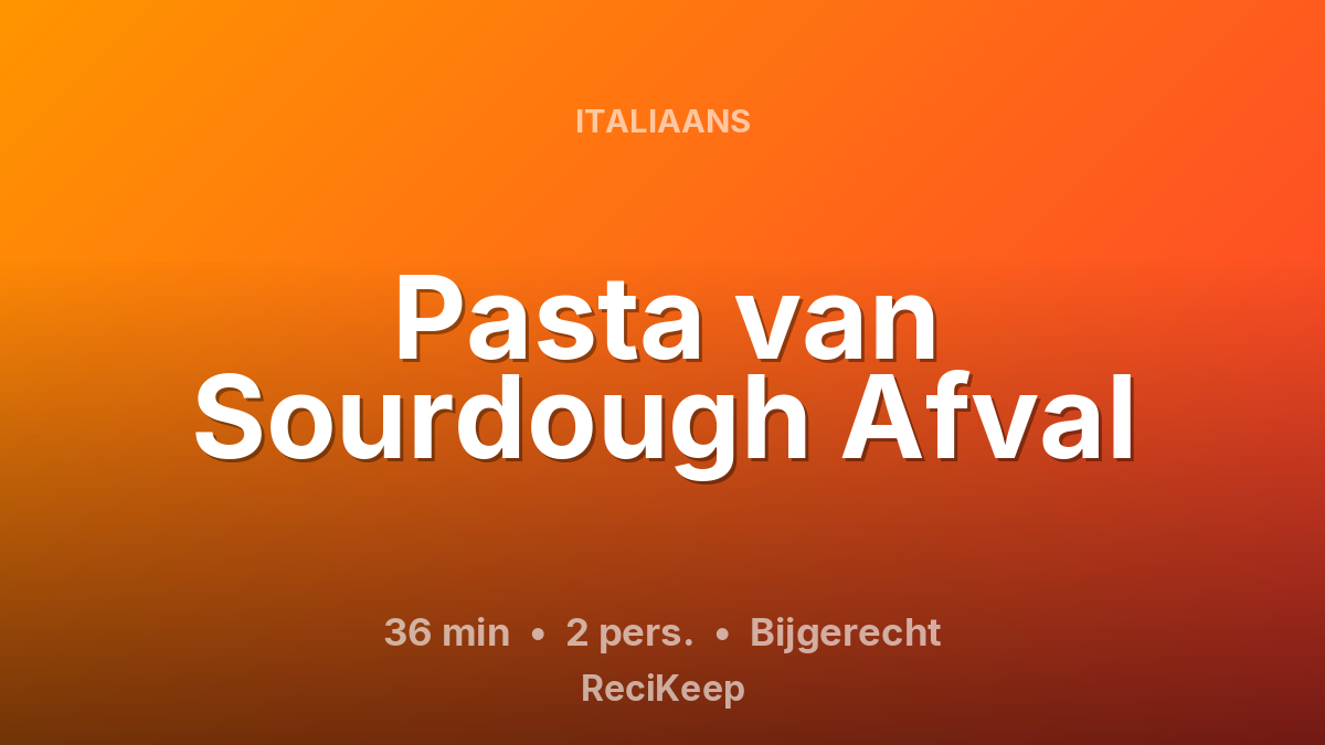 Receptkaart Pasta van Sourdough Afval – Bijgerecht