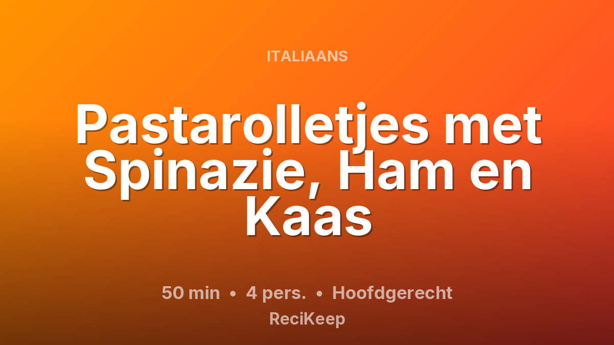 Receptkaart Pastarolletjes met Spinazie, Ham en Kaas – Hoofdgerecht