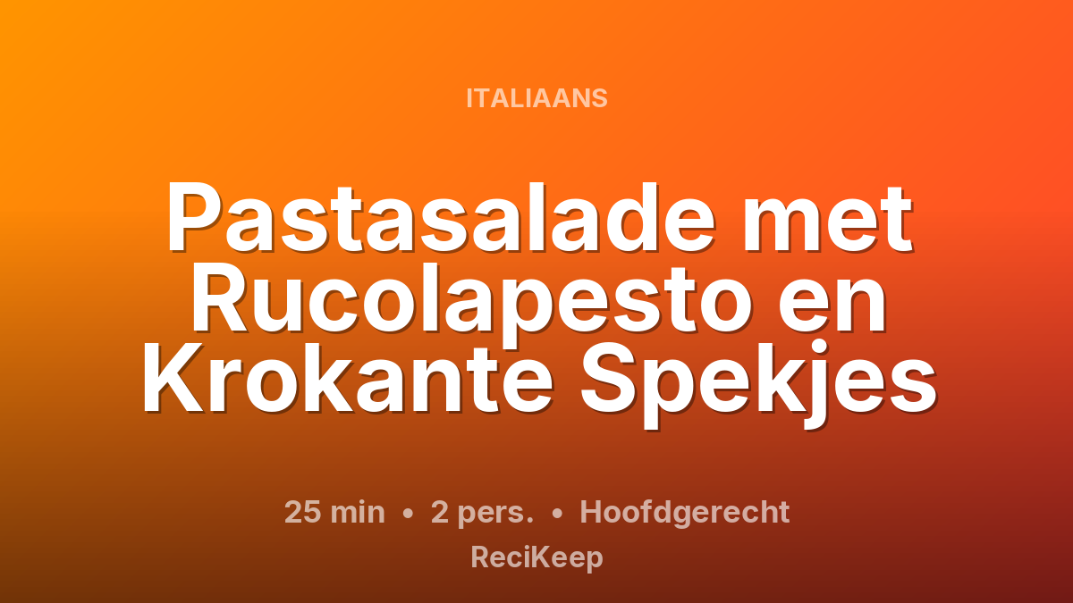 Receptkaart Pastasalade met Rucolapesto en Krokante Spekjes – Hoofdgerecht