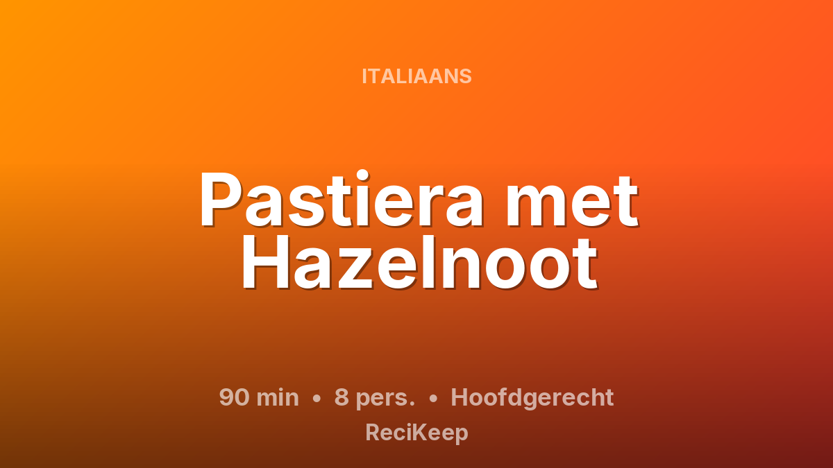 Receptkaart Pastiera met Hazelnoot – Hoofdgerecht