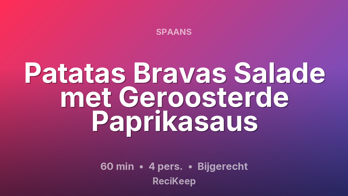 Receptkaart Patatas Bravas Salade met Geroosterde Paprikasaus – Bijgerecht