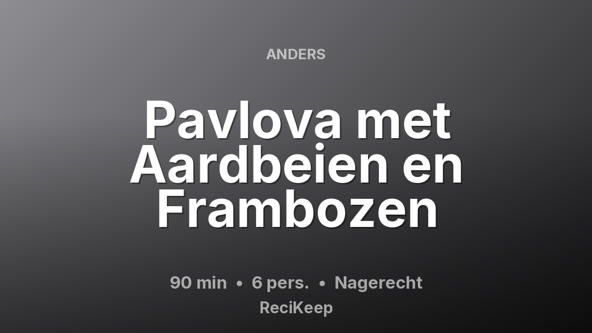 Receptkaart Pavlova met Aardbeien en Frambozen – Nagerecht
