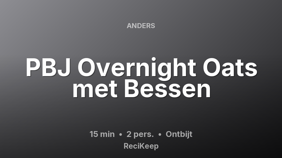 Receptkaart PBJ Overnight Oats met Bessen – Ontbijt